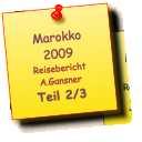 Marokko 2009 Reisebericht A.Gansner Teil 2/3