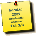 Marokko 2009 Reisebericht A.Gansner Teil 3/3