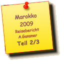 Marokko 2009 Reisebericht A.Gansner Teil 2/3