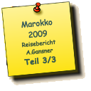 Marokko 2009 Reisebericht A.Gansner Teil 3/3