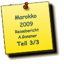 Marokko 2009 Reisebericht A.Gansner Teil 3/3